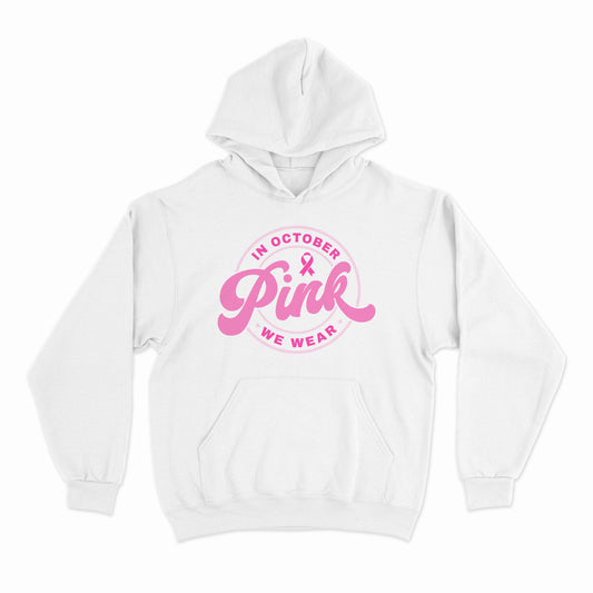 In October We Wear Pink Hoodie
