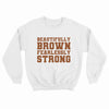 Beautifully Brown Fearlessly Strong Youth Sweatshirt