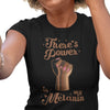 There's Power in my Melanin T-shirt