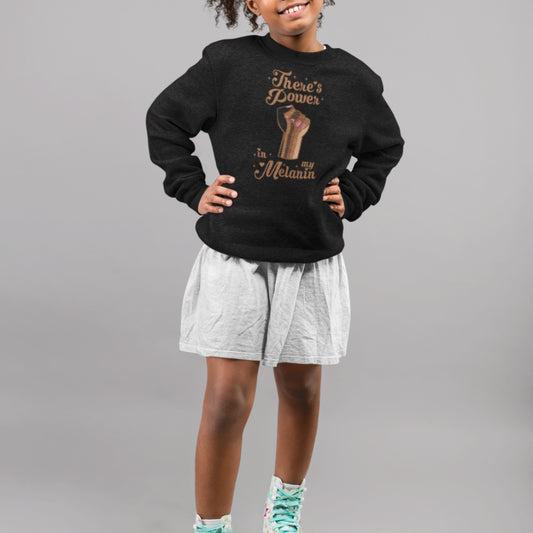There's Power In My Melanin Youth Sweatshirt