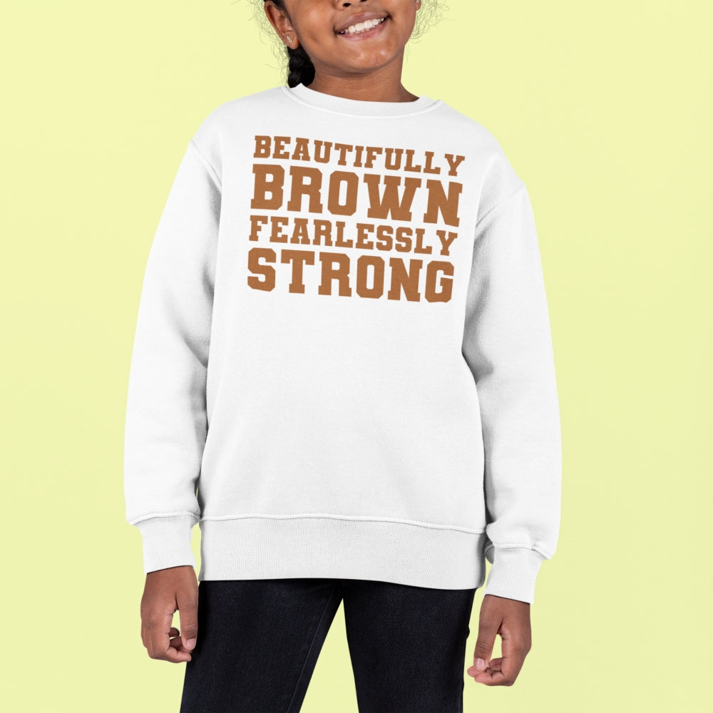 Beautifully Brown Fearlessly Strong Youth Sweatshirt