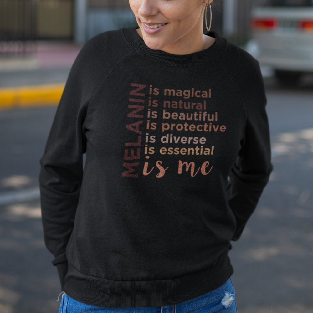 Melanin is Me Sweatshirt
